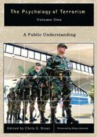 The Psychology of Terrorism: A Public Understanding (Psychological Dimensions to War and Peace Series) 0275978656 Book Cover