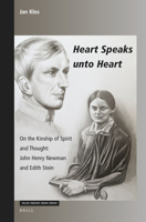 Heart Speaks unto Heart On the Kinship of Spirit and Thought: John Henry Newman and Edith Stein 9004460195 Book Cover