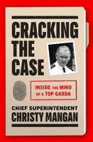 Cracking the Case: Inside the mind of a top garda 1844886093 Book Cover