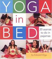 Yoga in Bed: 20 Asanas to Do in Pyjamas 0762423412 Book Cover