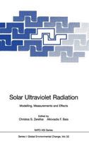 Solar Ultraviolet Radiation: Modelling, Measurements and Effects (NATO ASI Series / Global Environmental Change)