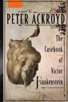 The Casebook of Victor Frankenstein 0307473775 Book Cover