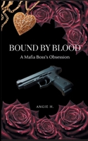Bound by Blood: a Mafia Boss's Obsession (German Edition) 376933843X Book Cover