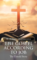 The Gospel According to Job: The Untold Story 1490777032 Book Cover