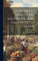 Le Favole E I Sonetti Del Sacerdote Luigi Fiacchi Detto Clasio 1021228621 Book Cover