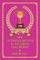 My Achievements & Awards Log Book & Journal: Log all your achievements in life, write these details in this book - Pink Cover 1696866502 Book Cover