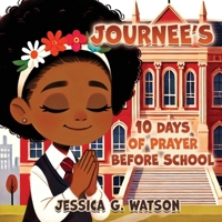 Journee's 10 Days of Before School Prayers 1949105806 Book Cover