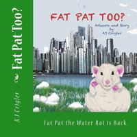 Fat Pat Too? 1482510790 Book Cover