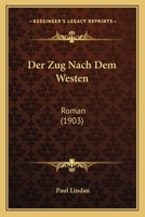 Der Zug Nach Dem Westen: Roman (1903) 1160865116 Book Cover
