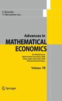 Advances In Mathematical Economics, Volume 14: The Workshop On Mathematical Economics 2009 Tokyo, Japan, November 2009 Revised Selected Papers 4431540830 Book Cover