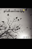 Girl with Oars & Man Dying 0982673493 Book Cover