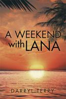 A Weekend with Lana 1499088914 Book Cover