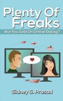 Plenty Of Freaks - Are You Sold On Online Dating? 1927676266 Book Cover