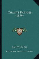 Chants Rapides (1879) 1166464814 Book Cover