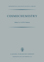 Cosmochemistry: Proceedings of the Symposium on Cosmochemistry, Held at the Smithsonian Astrophysical Observatory, Cambridge, Mass., August 14–16, 1972 9401026602 Book Cover