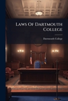 Laws Of Dartmouth College 1025044932 Book Cover