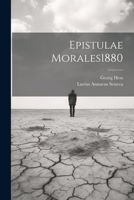 Epistulae Morales1880 1021833444 Book Cover