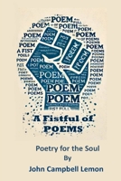 A Fist Full Of Poems: Poetry for the Soul B0FCCNGH25 Book Cover