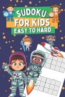 Sudoku for Kids Easy to Hard: 300 Sudoku Puzzles for Kids and Teenagers Who Love Brain Games, Gift Idea for Clever Children, Very Easy - Easy - Normal - Medium - Hard. B08QBQL65Z Book Cover