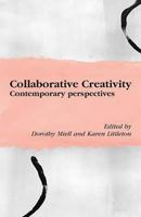 Collaborative Creativity: Contemporary Perspectives 1853437638 Book Cover