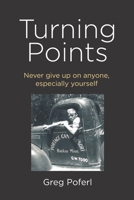 Turning Points: Never give up on anyone, especially yourself B085RLMP3G Book Cover