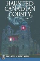 Haunted Canadian County 1467141542 Book Cover