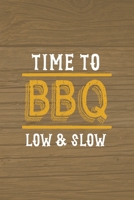 Time To BBQ Low & Slow: Notebook Journal Composition Blank Lined Diary Notepad 120 Pages Paperback Brown Wood Texture BBQ 1706264828 Book Cover