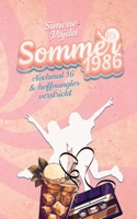 Sommer 1986: Nochmal 16 & hoffnungslos verstrickt (German Edition) 3759721982 Book Cover
