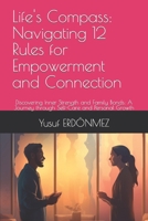 Life's Compass: Navigating 12 Rules for Empowerment and Connection: Discovering Inner Strength and Family Bonds: A Journey through Self-Care and Personal Growth B0CPJP7XZH Book Cover