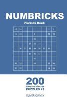 Numbricks Puzzles Book - 200 Hard to Master Puzzles 9x9 (Volume 1) 1719433801 Book Cover