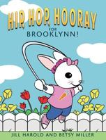 Hip, Hop, Hooray for Brooklynn! 1942480059 Book Cover