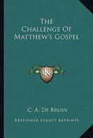 The Challenge Of Matthew's Gospel 1432577816 Book Cover