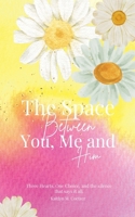 The Space Between You, Me and Him B0G6G4V6BT Book Cover