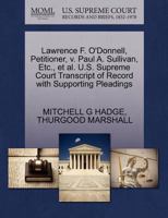 Lawrence F. O'Donnell, Petitioner, v. Paul A. Sullivan, Etc., et al. U.S. Supreme Court Transcript of Record with Supporting Pleadings 1270500260 Book Cover