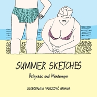 Summer Sketches: Belgrade and Montenegro 0645140244 Book Cover