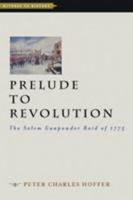 Prelude to Revolution: The Salem Gunpowder Raid of 1775 1421410060 Book Cover