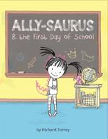Ally-saurus & the First Day of School 1454911794 Book Cover