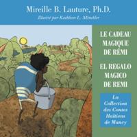 Le Cadeau Magique de R�mi / El Regalo Magico de Remi: La Collection Des Contes Ha�tiens de Mancy 1546267336 Book Cover