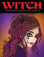 Witch Coloring Book for Adults (Adult Coloring Books) 1949651096 Book Cover