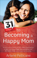 31 Days to Becoming a Happy Mom 0736963502 Book Cover