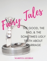 Fairy Tales: The Good, The Bad, & The Sometimes Ugly Truth About Marriage B08L3XHLVL Book Cover