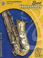 Band Expressions 1 Alto Sax (Expressions Music Curriculum) 0757918069 Book Cover