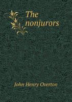 The Nonjurors; Their Lives, Principles, and Writings 1016673469 Book Cover