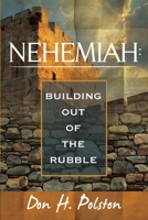 Nehemiah: Building out of the Rubble 1300907711 Book Cover