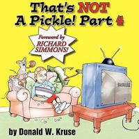 That's NOT A Pickle! Part 4 0998519189 Book Cover