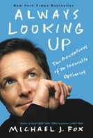 Always Looking Up: The Adventures of an Incurable Optimist 1401303382 Book Cover