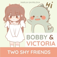 Bobby & Victoria: Two Shy Friends B0BF333KZ6 Book Cover