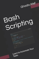 Bash Scripting: Learn to Automate Your Tasks B0BW27PCVD Book Cover