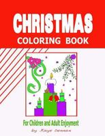 Christmas Coloring Book: For Children and Adult Enjoyment 1539170632 Book Cover