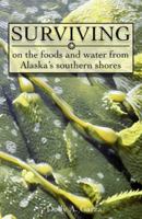 Surviving on the Foods and Water from Alaska's Southern Shores 156612056X Book Cover